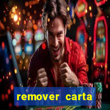 remover carta history reborn